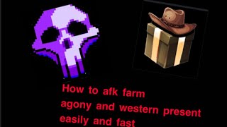 How to afk grind agony and western present easy way and fast [upl. by Theressa]