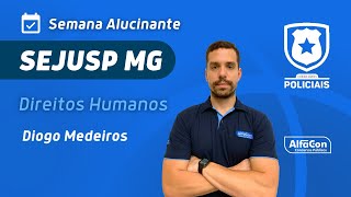 Aula de Direitos Humanos  Semana Alucinante SEJUSP MG  AlfaCon [upl. by Northrop25]