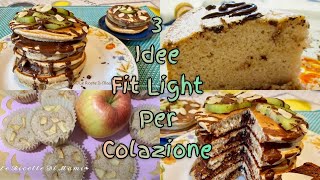 3 RICETTE LIGHT FIT ZERO GRASSI PER COLAZIONE 🥞 Una più buona dell’altra 😍 [upl. by Cele796]