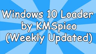 Windows 10 Loader by KMSpico [upl. by Enninaej]