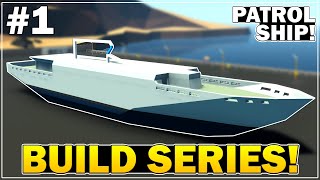 Stormworks  40M Patrol Ship Hull  Patrol Ship Build  Part 1 [upl. by Publea]