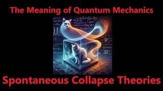 Spontaneous Collapse Theory Explained GRW Theory of Quantum Mechanics [upl. by Erait972]