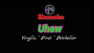 Uhaw Karaoke  Virgilio quot Pirot quot Petcheller [upl. by Vivle310]