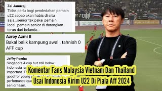 Komentar Fans Malaysia Vietnam Dan Thailand Usai Indonesia Kirim U22 Di Piala AFF 2024 [upl. by Assirec]