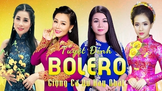 Tuyệt Đỉnh Bolero Tứ Đại Mỹ Nhân  Liên Khúc Nhạc Trữ Tình Bolero Hay Nhất 2017 [upl. by Kaila]