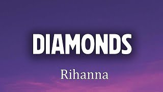 Rihanna  Diamonds Lyrics [upl. by Akkina257]