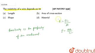 The resistivity of a wire depends on its [upl. by Anial]