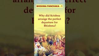 Why did Krishna arrange the perfect departure for Bhishma [upl. by Yeoz458]