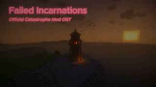 Failed Incarnations  Catastrophe Mod OST [upl. by Olegnalehcim]