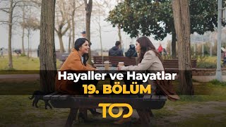 Hayaller ve Hayatlar 19 Bölüm  Güvenimizi Sarsanlar [upl. by Hartley]