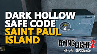 Dark Hollow Safe Code Dying Light 2 Saint Paul Island [upl. by Wagner]