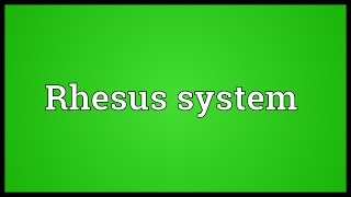 Rhesus system Meaning [upl. by Lenahc]