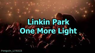 Linkin Park  One More Light LYRICS [upl. by Tadeo114]