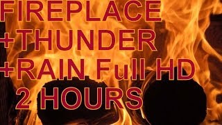 FullHD FIREPLACE VIDEO  THUNDER  RAIN 2 HOURS ♥♥♥♥♥ 1080p [upl. by Eniaral]