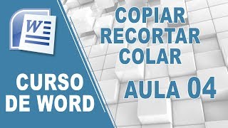 Copiar Recortar e Colar  Curso de Word Aula 04 [upl. by Nair48]