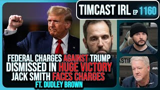 TRUMP CHARGES DISMISSED Federal Prosecutor May Face Criminal CHARGES wDudley Brown  Timcast IRL [upl. by Zetniuq935]