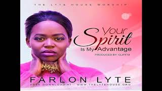 YOUR SPIRIT IS MY ADVANTAGE  FARLON LYTE [upl. by Greff]