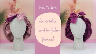 DIY Reversible Tie  On Satin Bonnet [upl. by Elbart]