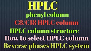 hplc chromatography  C18 and phenyl column in hplc  HPLC  How to selection of column in hplc [upl. by Singer]