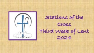 Stations of the Cross Week 3 of Lent 2024 [upl. by Einnoc80]