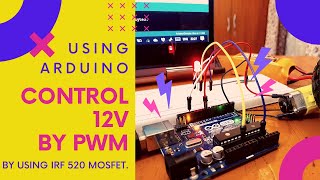 How to Control 12V Using ARDUINO by PWM  How to Use IRF 520 MOSFET  Application of PWM [upl. by Stilwell]