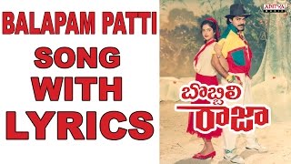 Balapam Patti Full Song With Lyrics  Bobbili Raja Songs  Venkatesh Divya Bharati Ilayaraja [upl. by Annerol]