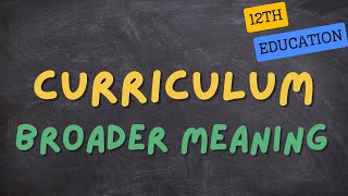 Broader Meaning Of Curriculum  Class 12th  Chapter 1  Curriculum [upl. by Engedi]