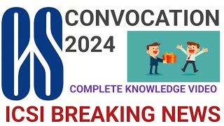 ICSI CONVOCATION 2024 🎓  BREAKING NEWS ICSI OFFICIALLY ANNOUNCEMENT CS ASSOCIATE amp FELLOW MEMBER [upl. by Roxy]