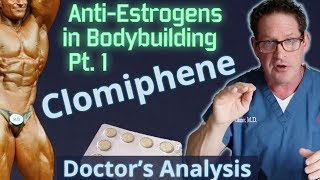 AntiEstrogens in Bodybuilding Pt1  Clomiphene  Doctors Analysis of Side Effects amp Properties [upl. by Kwapong318]