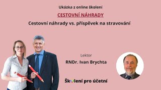 Cestovní náhrady vs příspěvek na stravování  RNDr Ivan Brychta [upl. by Beshore631]