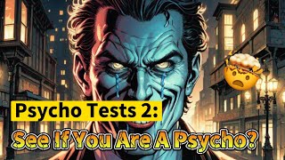 Psychopathy TESTS 2 See If You Are A Psychopath [upl. by Eudo832]