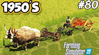 1950S MOWING AND TEEDING GRASS WITH OXEN Vegetable processing Farming simulator 22 FS 22 Ep 80 [upl. by Aliahkim463]