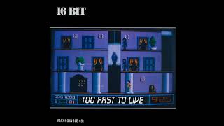 16 Bit  Too Fast To Live Left Lane Edit 1988 [upl. by Kenji]