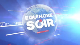 ÉQUINOXE SOIR DU MERCREDI 23 OCTOBRE 2024  ÉQUINOXE TV [upl. by Jamin]