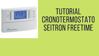 Tutorial cronotermostato Seitron FreeTime [upl. by Adnowal]