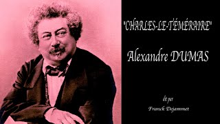 Alexandre DUMAS quot Charles LeTéméraire quot audio sous titrés [upl. by Jeffy]