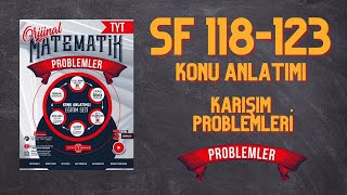 PROBLEMLER FASİKÜLÜ KARIŞIM PROBLEMLERİ SF 118123 KONU ANLATIMI NURETTİN TOPRAK [upl. by Aissert]