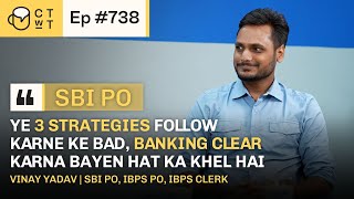 CTwT E738  SBI PO 2023 Topper Vinay Yadav  IBPS PO  IBPS Clerk [upl. by Dolley]