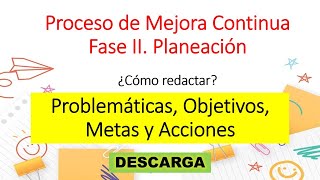 ¿Como redactar problemáticas objetivos metas y acciones Proceso de Mejora Continua DESCARGA PDF [upl. by Ettevets]