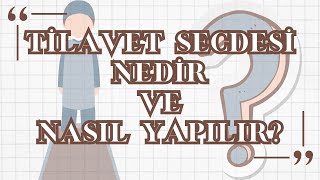 Tilavet Secdesi nedir ve Nasıl Yapılır [upl. by Sisely]