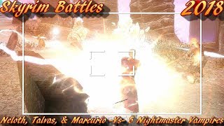 Skyrim Battles  Neloth Talvas amp Marcurio Vs 5 Nightmaster Vampires Legendary Settings [upl. by Korten]