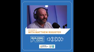 Building Ideas Podcast with Matthew Rogister  S1E6 [upl. by Colinson]