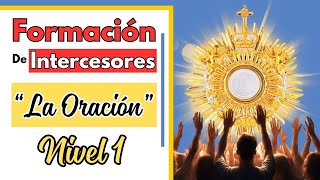 Ep 1  Formación para intercesores  La Urgencia de la Oración  Nivel 1 [upl. by Antonius627]