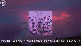 Figen Genç  Nazende Sevgilim Speed Up [upl. by Irac]