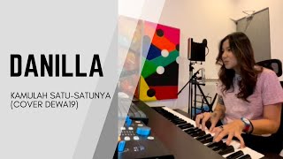 Danilla  Kamulah SatuSatunya Cover Dewa 19 [upl. by Czarra303]