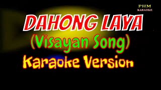 Dahong Laya Karaoke  Visayan Song [upl. by Burra]