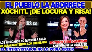 De mal en peor Xóchitl entrevistador ríe a AMLO le tiene miedo los mexicanos no quieren a Claudia [upl. by Caraviello]