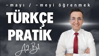 A2  B1  Türkçe Pratik  mayı  meyi öğrenmek to learn  to study [upl. by Neenej]