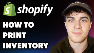 How to Print Inventory List on Shopify Full 2024 Guide [upl. by Ardnassak22]