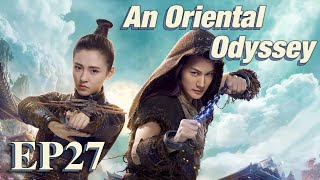 Costume Fantasy An Oriental Odyssey EP27  Starring Janice WuZheng YechengZhang Yujian ENG SUB [upl. by Adelheid]